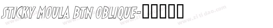 Sticky Moula BTN Oblique字体转换